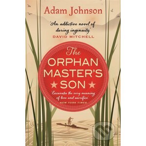 The Orphan Master's Son - Adam Johnson