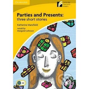 Parties and Presents: Three Short Stories Level 2 Elementary/Lower-intermediate - Katherine Mansfield