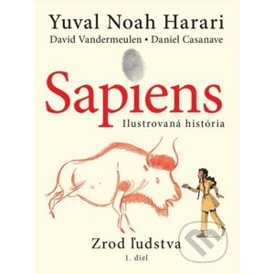 Sapiens: Zrod ľudstva - Yuval Noah Harari, Daniel Casanave (ilustrátor), David Vandermeulen (ilustrátor)