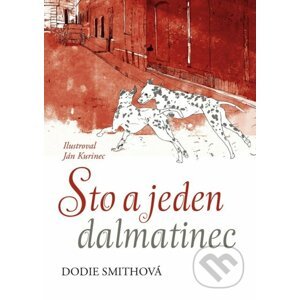 Sto a jeden dalmatinec - Dodie Smith, Ján Kurinec (ilustrátor)