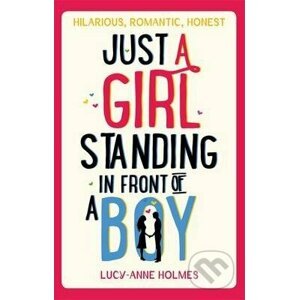Just a Girl, Standing in Front of a Boy - Lucy-Anne Holmes