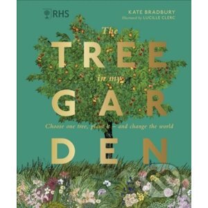RHS The Tree in My Garden - Kate Bradbury, Lucille Clerc (ilustrátor)