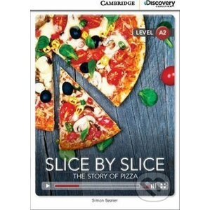 Slice by Slice: The Story of Pizza Low Intermediate Book with Online Access - Simon Beaver