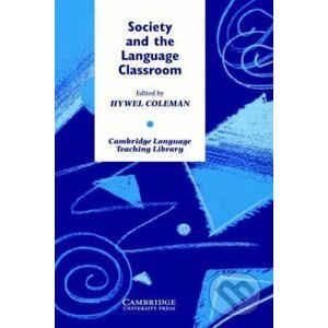 Society and the Language Classroom: PB - Hywel Coleman