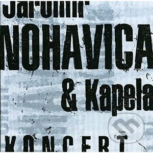 Jaromír Nohavica: Koncert - Jaromír Nohavica