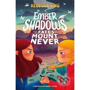 Ember Shadows and the Fates of Mount Never - Rebecca King
