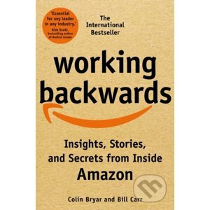 Working Backwards - Colin Bryar