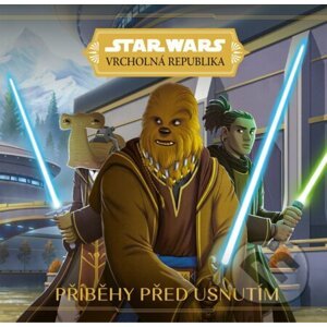 Star Wars - Vrcholná Republika - Příběhy před usnutím - Kolektiv autorů