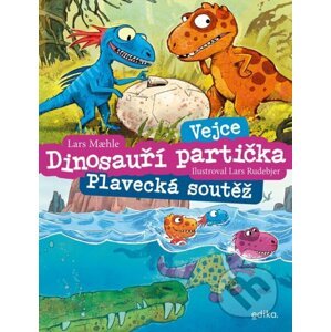 Dinosauří partička: Vejce, Plavecká soutěž - Lars Mahle, Lars Rudebjer (ilustrátor)