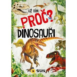 Dinosauři - Už vím proč - SUN