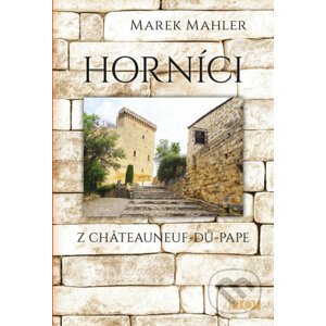 Horníci z Châteauneuf-du-Pape - Marek Mahler