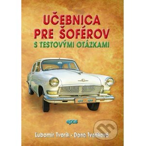 Učebnica pre šoférov - Ľubomír Tvorík, Dana Tvoríková