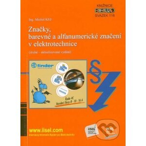 Značky, barevné a alfanumerické značení v elektrotechnice (druhé – aktualizované vydání) - Michal Kříž