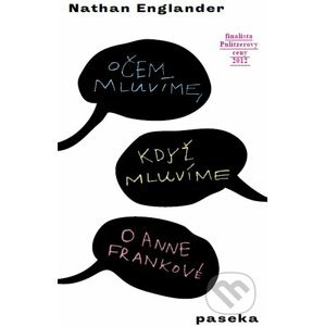 O čem mluvíme, když mluvíme o Anně Frankové - Nathan Englander