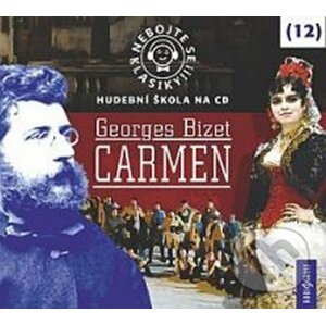 Nebojte se klasiky! (12) - Georges Bizet: Carmen - Radioservis