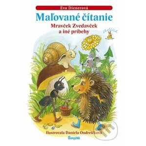 Maľované čítanie - Mravček Zvedavček a iné príbehy - Eva Ondreičková, Daniela Dienerová (ilustrácie)