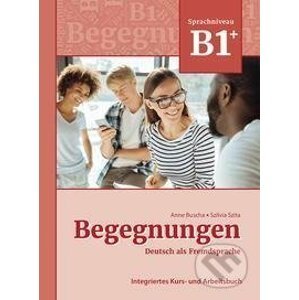 Begegnungen Deutsch als Fremdsprache B1+: Integriertes Kurs- und Arbeitsbuch - Anne Buscha