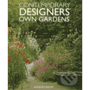 Contemporary Designers Own Gardens - Barbara Baker