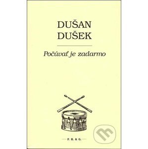 Počúvať je zadarmo - Dušan Dušek