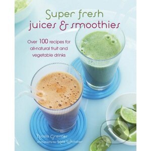 Super Fresh Juices and Smoothies - Nicola Graimes