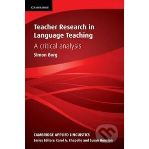 Teacher Research in Language Teaching : A Critical Analysis (PB) - Simon Borg