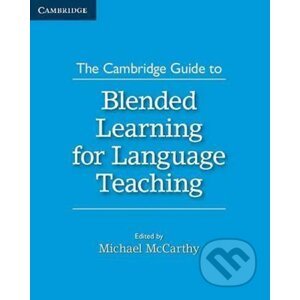 The Cambridge Guide to Blended Learning for Language Teaching - Michael McCarthy