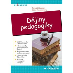 Dějiny pedagogiky - Tomáš Kasper, Dana Kasperová
