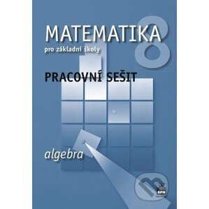 Matematika 8 pro základní školy - Algebra - Jitka Boušková