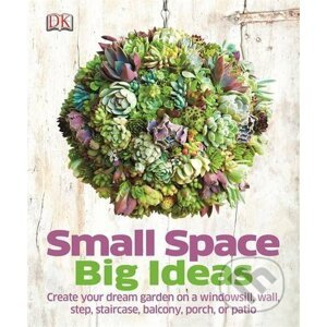 Small Space Big Ideas - Dorling Kindersley
