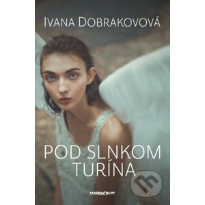 Pod slnkom Turína - Ivana Dobrakovová