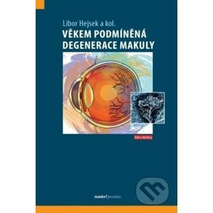 Věkem podmíněná degenerace makuly - Libor Hejsek