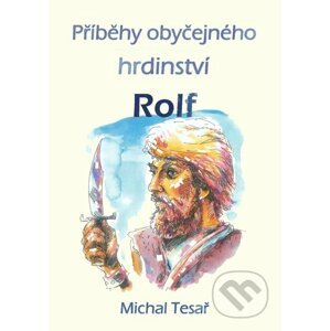 E-kniha Příběhy obyčejného hrdinství - Rolf - Michal Tesař
