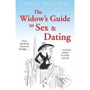 The Widow's Guide to Sex and Dating - Carole Radziwill