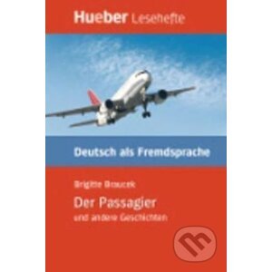 Hueber Hörbücher: Der Passagier u.a., Leseheft (B1) - Leonhard Thoma