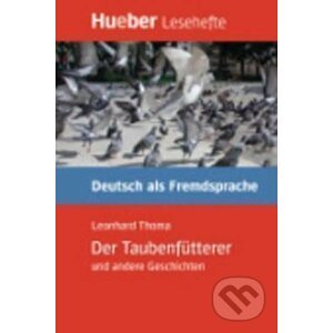 Hueber Hörbücher: Der Taubenfütterer, Leseheft (B1) - Leonhard Thoma
