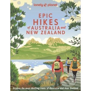 Epic Hikes of Australia & New Zealand - Lonely Planet