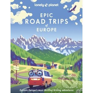 Epic Road Trips of Europe - Lonely Planet