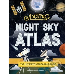 The Amazing Night Sky Atlas - Lonely Planet