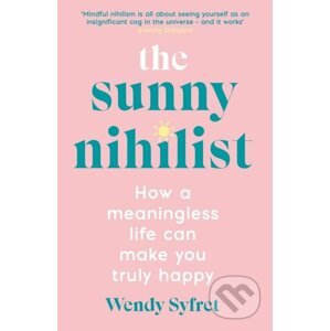 The Sunny Nihilist - Wendy Syfret