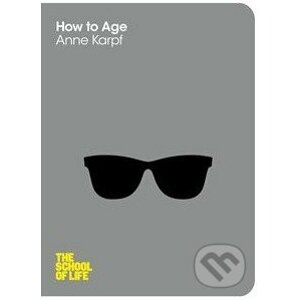 How to Age - Anne Karpf