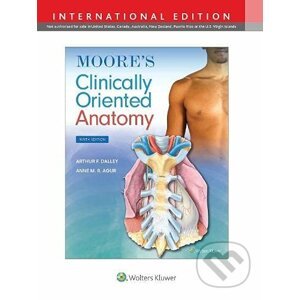 Moore's Clinically Oriented Anatomy - Arthur F. Dalley II, Anne M. R. Agur