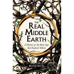 The Real Middle-Earth - Brian Bates