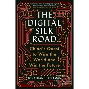 The Digital Silk Road - Jonathan E. Hillman