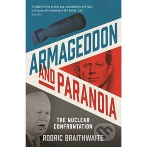 Armageddon and Paranoia - Sir Rodric Braithwaite