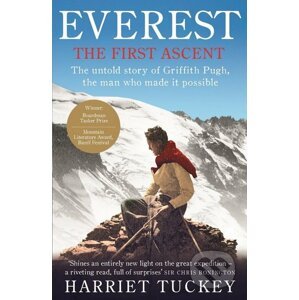 Everest: The First Ascent - Harriet Tuckey