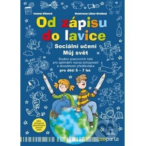 Od zápisu do lavice: Sociální učení - Můj svět - Ivana Vlková, Libor Drobný (Ilustrátor)