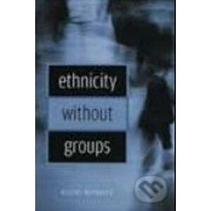 Ethnicity Without Groups - Rogers Brubaker