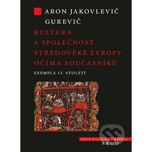 Kultura a společnost středověké Evropy očima současníků - Aron Jakovlevič Gurevič