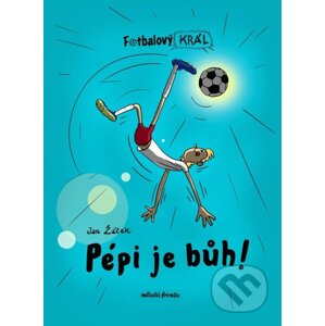 E-kniha Fotbalový král: Pépi je bůh! - Jan Žáček, Pavel Kučera (ilustrátor)