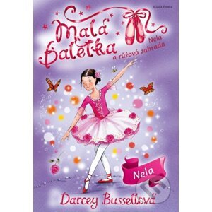 Malá baletka - Nela a růžová zahrada - Darcey Bussell, Katie May (ilustrátor)